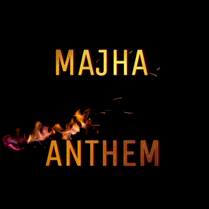 Majha Anthem