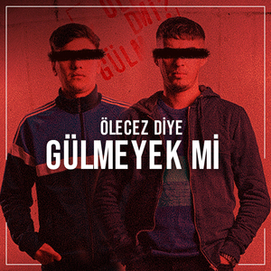 Ölecez Diye Gülmeyek Mi