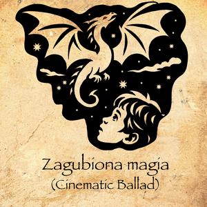 Zagubiona magia (Cinematic Ballad)