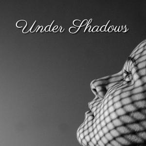 Under Shadows