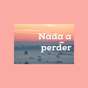 Nada a Perder