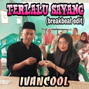 Terlalu Sayang (Breakbeat Edit)