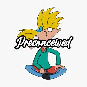 Preconceived