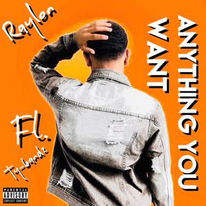 Anything U Want (feat. TY Bandz)