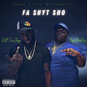 Fa Shyt Sho (feat. BigXThaPlug)