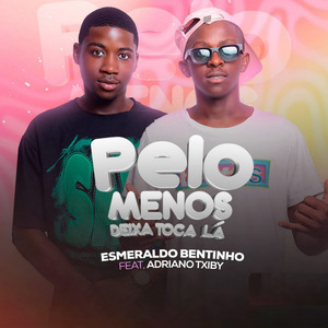 Pelo menos deixa toca lá