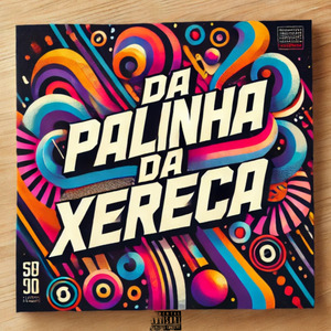 DA PALINHA DA XERECA