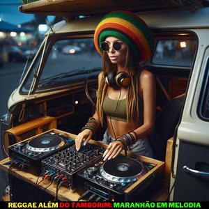 Reggae Além do Tamborim Maranhão em Melodia