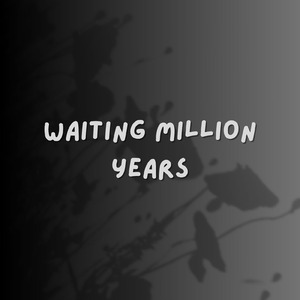 Waiting Million Years (Remix)
