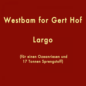 Largo (für einen Ozeanriesen und 17 Tonnen Sprengstoff)