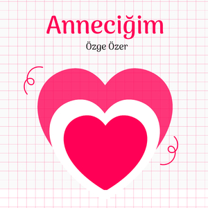 Anneciğim