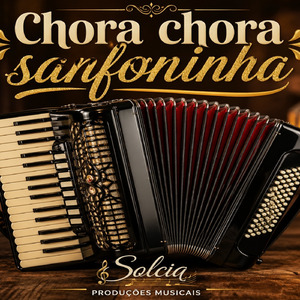 Chora chora sanfoninha