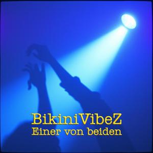 BikiniVibeZ (Einer von beiden)