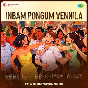 Inbam Pongum Vennila - Chill House Mix