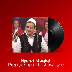 Prej nje shpati ti lshova syte