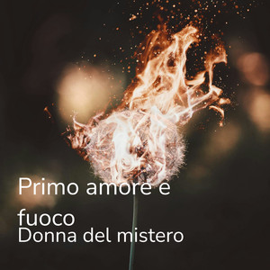 Primo amore e fuoco