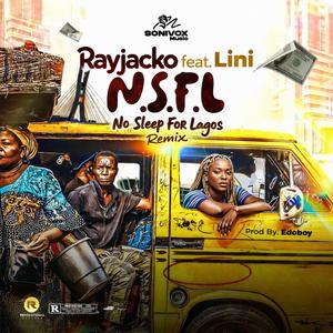 N.S.F.L (No Sleep for Lagos) Remix (feat. Lini)
