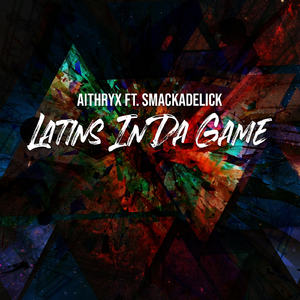 Latins in da Game (feat. Smackadelick)