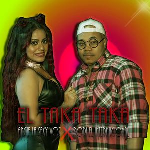 El Taka Taka (feat. . Angie la Sexy Voz)