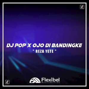 DJ Pop x Ojo Dibandingke