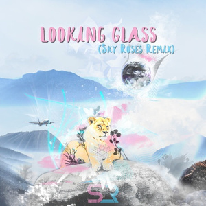 Looking Glass (Sky Roses Remix)
