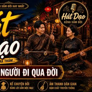 Người Đi Qua Đời (Hát Xẩm Đời)