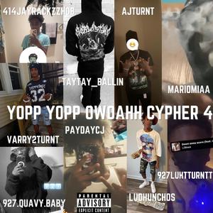 Yopp Yopp Owoahh Cypher 4 (feat. LudHunchos, Tay Ballin, Ajturnt, MarioMIA, Varry2turnt, Quavybaby, 927 TJ & Paydaycj)