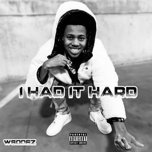 I Had It Hard