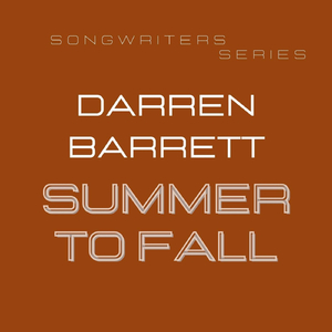 Songwriters Series: Summer to Fall