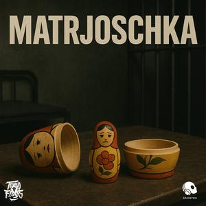 Matrjoschka (Gefängnis Remix)
