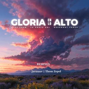 Gloria En Lo Alto (feat. Resonant Force & La Profe Sol) (Thom Zepol Remix)