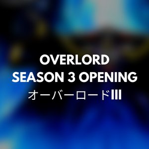 Overlord Season 3 Opening オーバーロードIII