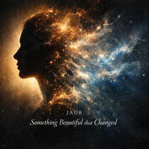 Something Beautiful that Changed