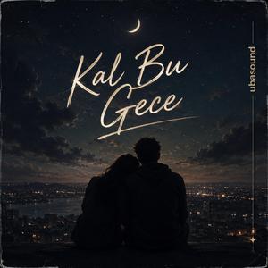 Kal Bu Gece