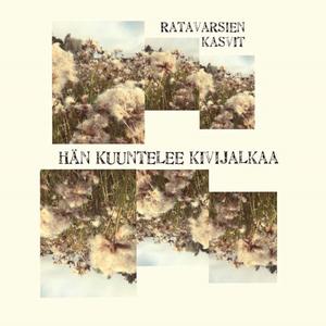 Hän kuuntelee kivijalkaa