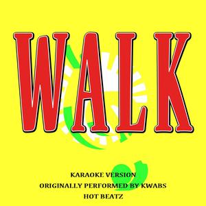 Walk (Originally Performed by Kwabs) (Karaoke Version)
