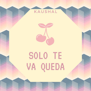 Solo Te Va Queda