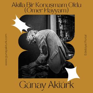 Akılla Bir Konuşmam Oldu (Ömer Hayyam)