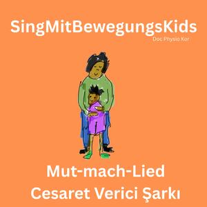 Cesaret Verici Şarkı (Mut mach Lied)