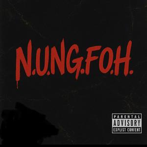 N.U.N.G.F.O.H (feat. Nungfoh)