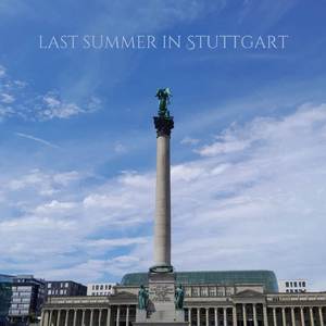 Last Summer in Stuttgart