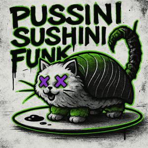 Pussini Sushini Funk