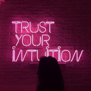 Listen to Your Intuition