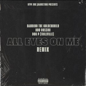 All Eyes On Me Remix (feat. Boo Rossini & Don P (Trillville))
