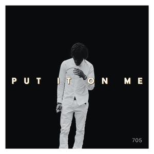 Put It On Me