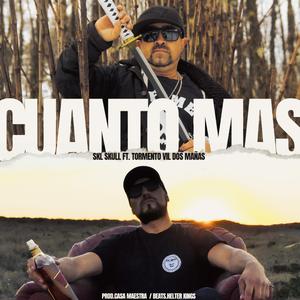 Cuanto Mas (feat. Tormento Vil Dos Mañas & Helter Kings)