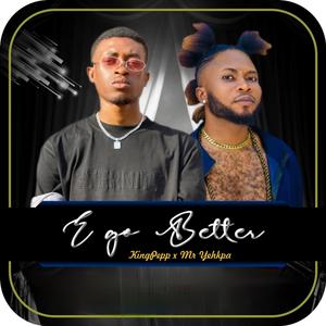 E Go Better (feat. Mr Yehkpa)