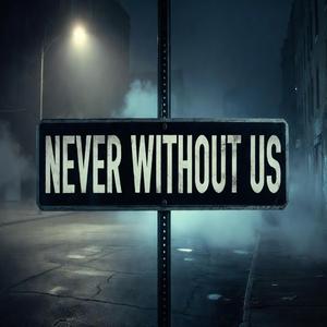Never Without Us