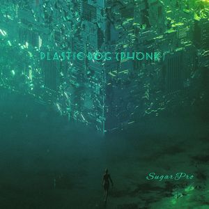 Plastic Dog （SugarPro Remix）