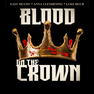 Blood On The Crown (feat. Anna Clendening)